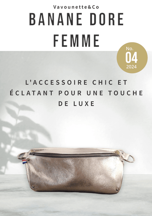 BANANE DORE FEMME : L'ACCESSOIRE CHIC ET ÉCLATANT POUR UNE TOUCHE DE LUXE